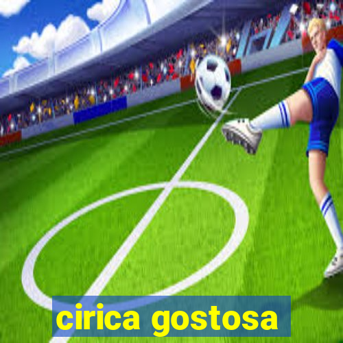 cirica gostosa